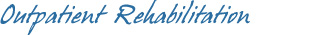 Outpatient Rehabilitation