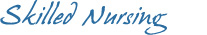 Skilled Nursing